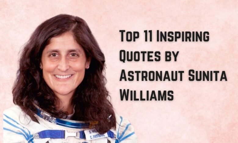 Top 11 Inspiring Quotes by Astronaut Sunita Williams