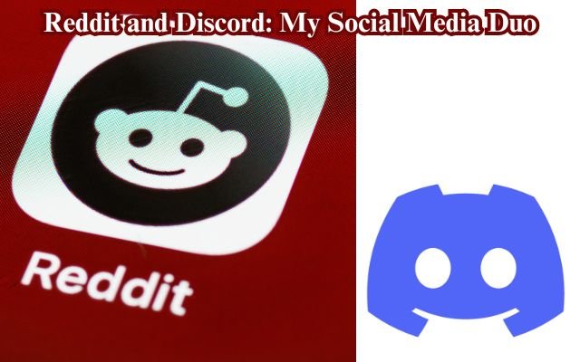 Reddit and Discord