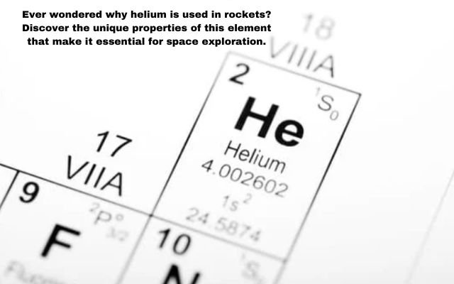 What is Helium and Why is it Used in Rockets?