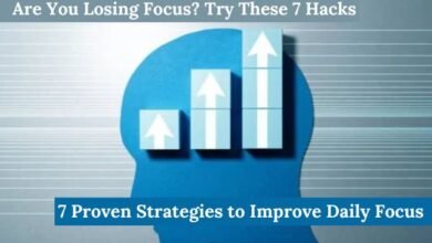 7 Easy Tips to Improve Daily Focus