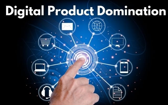 Digital Product Domination