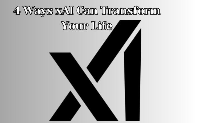 4 Ways xAI Can Transform Your Life