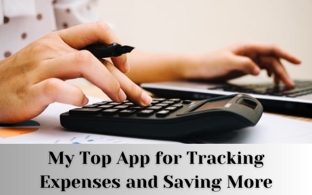 My Top App for Tracking Expenses and Saving More