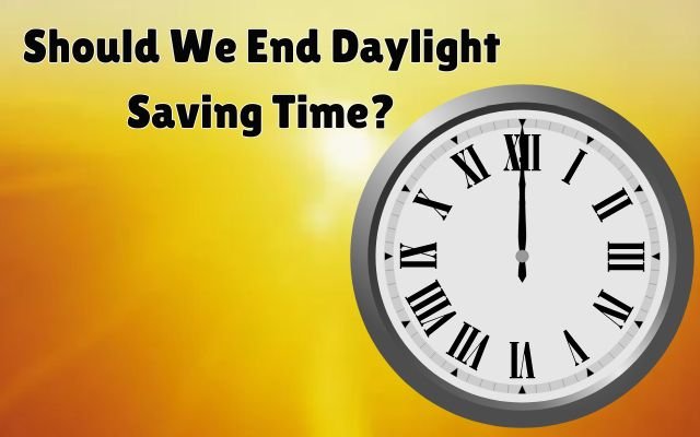 Should We End Daylight Saving Time?