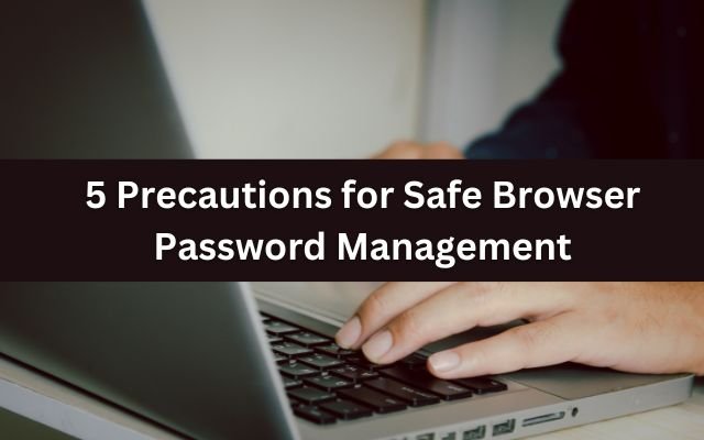 Is Your Browser Password Manager Safe