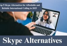Top 5 Skype Alternatives for Affordable and Reliable International Calling in 2025