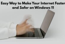 Easy Way to Make Your Internet Faster and Safer on Windows 11